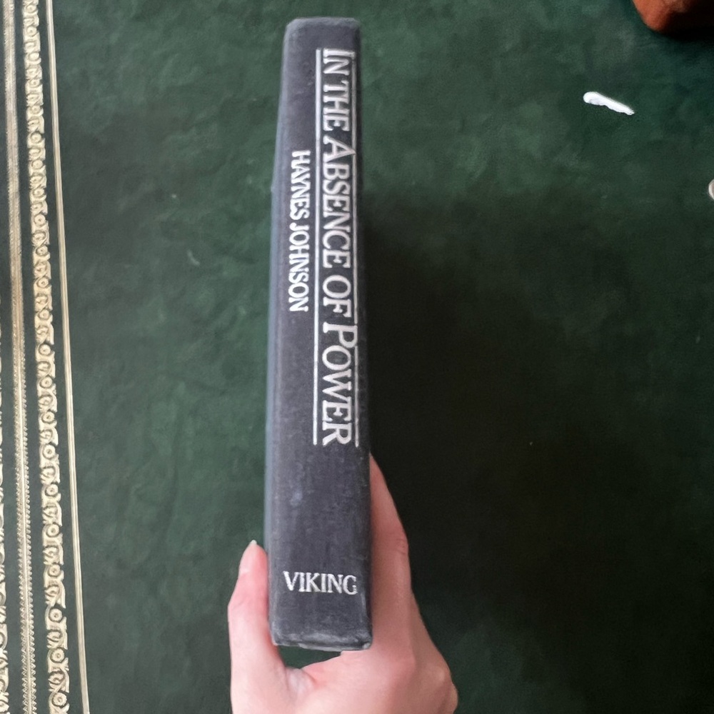 Hardcover Book In the Absence of Power by Haynes Johnson